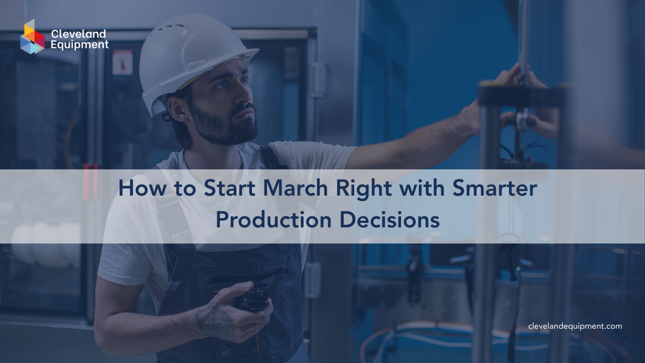 How to Start March with Smarter Production Decisions