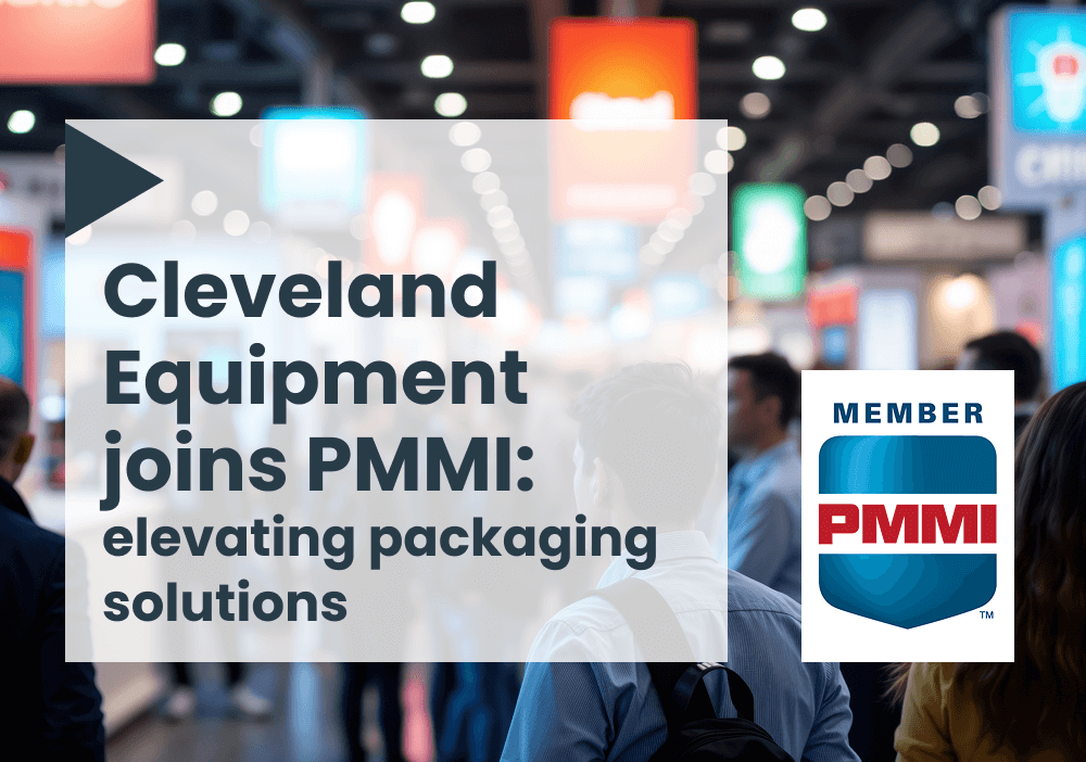 Cleveland Equipment joins PMMI: elevating packaging solutions